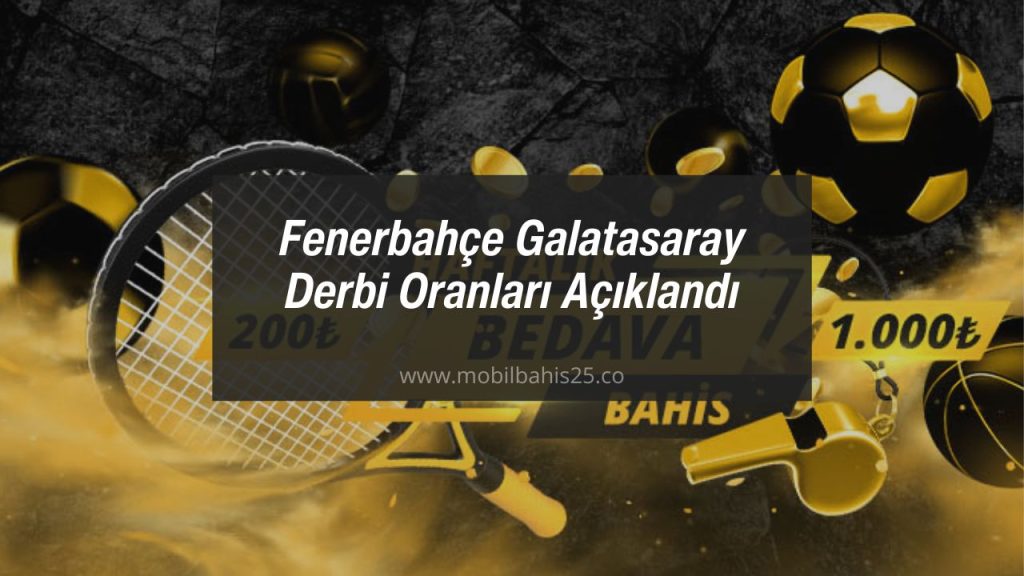 Fenerbahçe Galatasaray Derbi Oranları